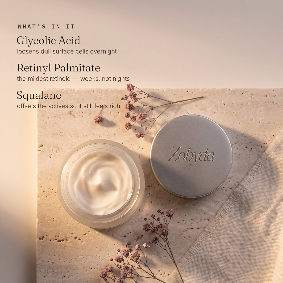 Zobyda Night Renewal Creme key ingredients: glycolic acid, retinyl palmitate and squalane